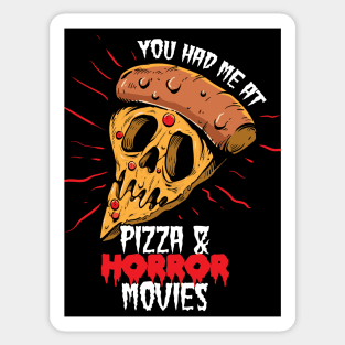 You had me at pizza and horror movies Sticker